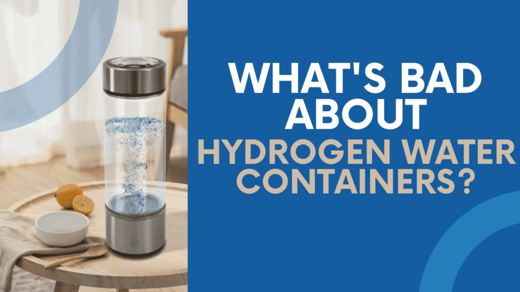 What's Bad About Hydrogen Water Containers?